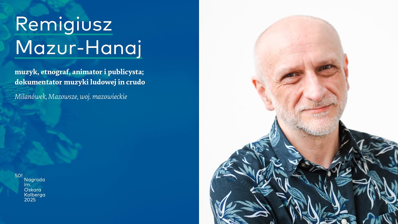 Remigiusz Mazur-Hanaj | 50! Nagroda im. Oskara Kolberga