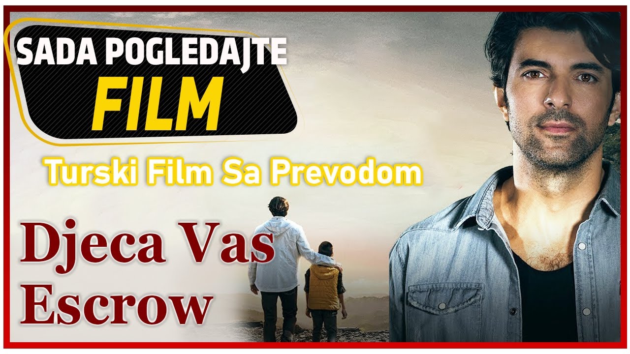 Djeca Vas Escrow (Turski Film Sa Prevodom)