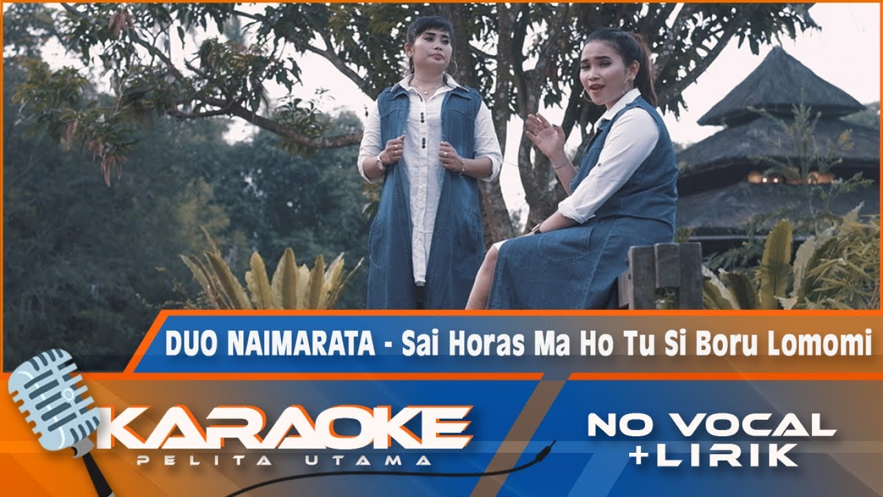(Karaoke Version) Duo Naimarata - SAI HORAS MA HO TU SIBORU LOMOMI | Karaoke Lagu Batak - No Vocal