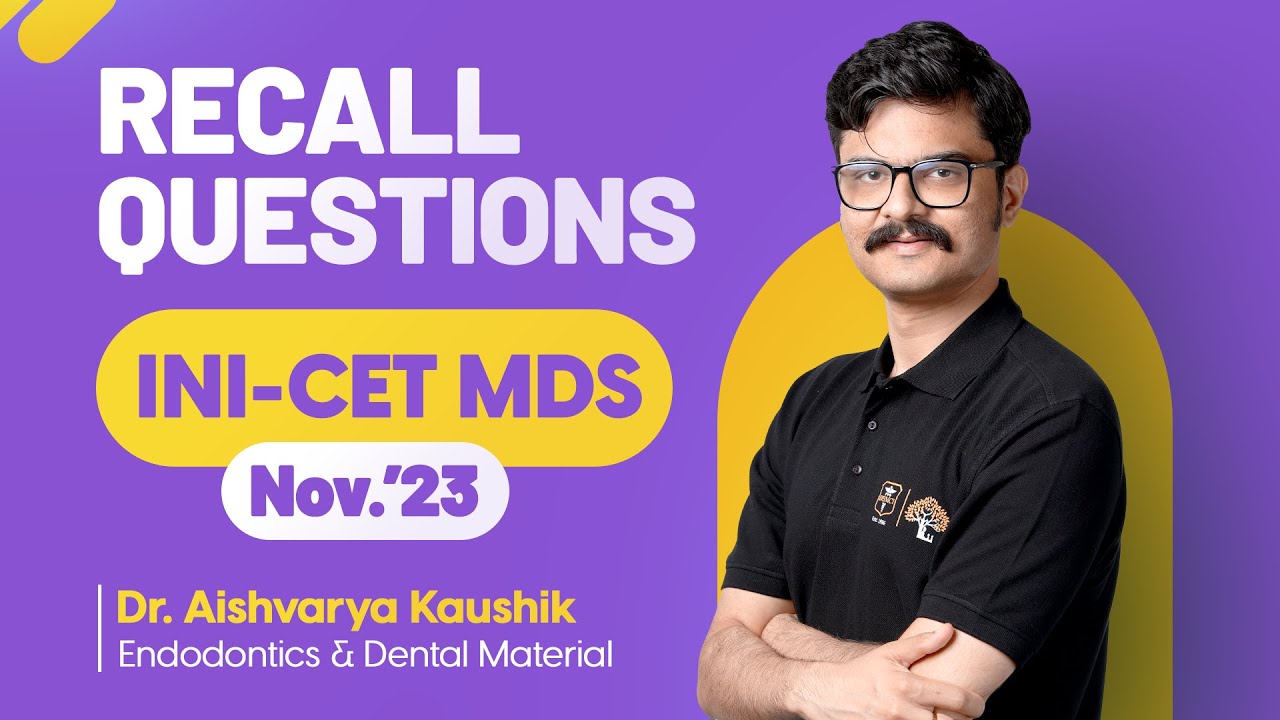 Recall Que. Endodontics & DM - INICET MDS Nov'23 | Dr. Aishvarya Kaushik | DBMCI MDS 95% Strike Rate