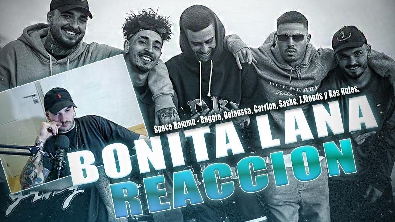 REACCION: Space Hammu - Bonita Lana ft Raggio, Delaossa, Carrion, Saske y J.Moods