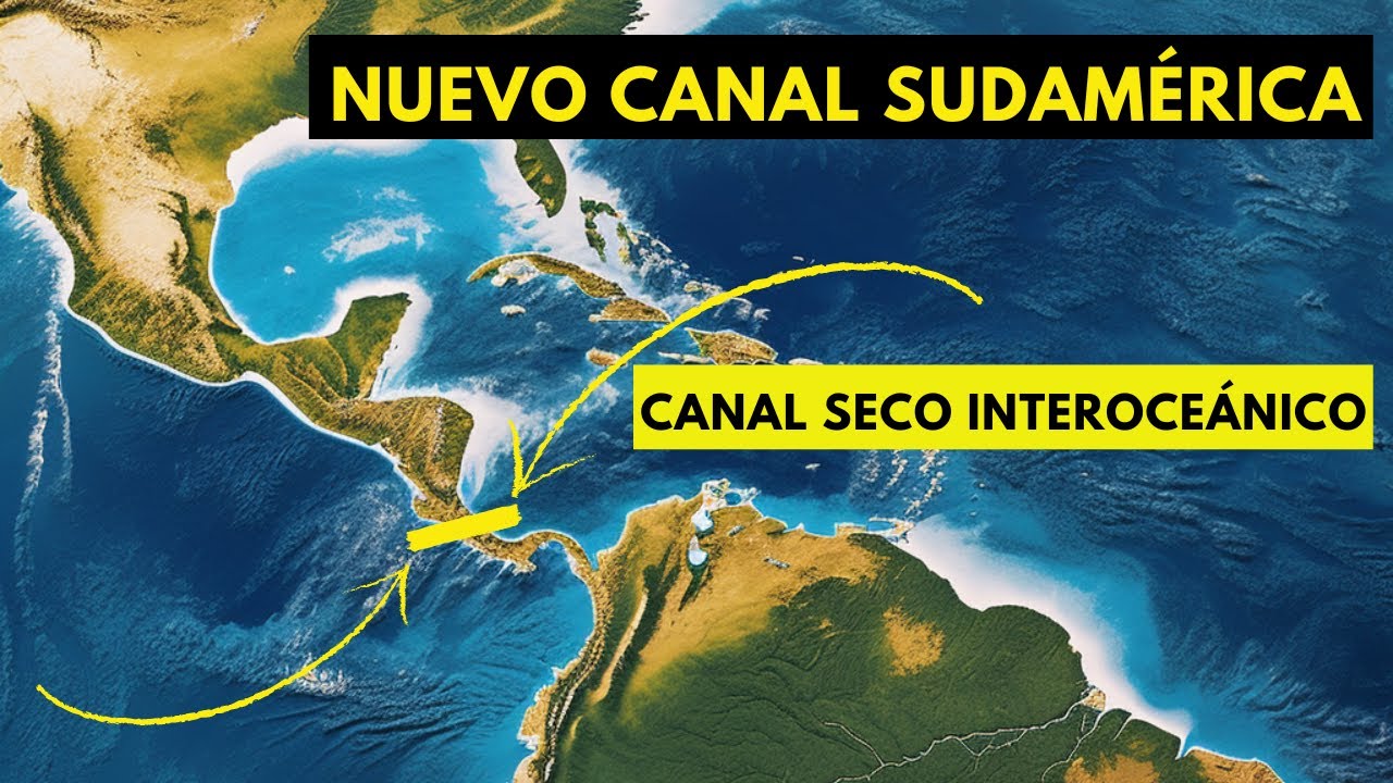 El nuevo CANAL 🚢 Interoceánico que Cambiará Sudamérica 🌎 | CANAL SECO Costa Rica
