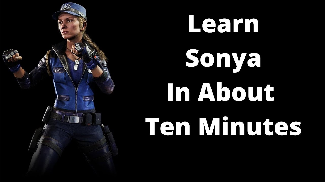 Ten Minute Sonya Mortal Kombat 11 Beginner Guide