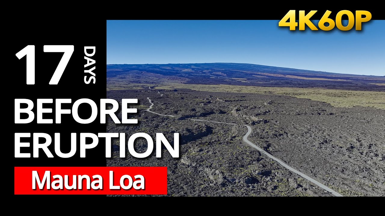 Mauna Loa eruption 2022 17 days before the eruption | Mauna Loa Observatory Rd 4K60P