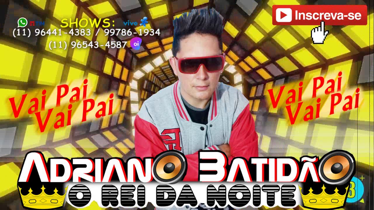 Musica ( Vai Pai ) ADRIANO BATIDÃO O REI DA NOITE  (  FORRÓ D+ NO BATIDÃO )