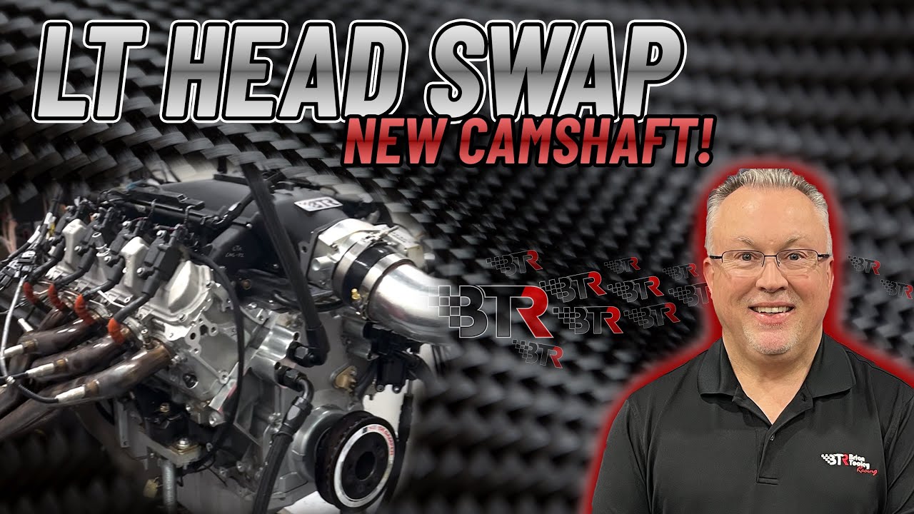 BTR LT Head Swap With Brian Tooley