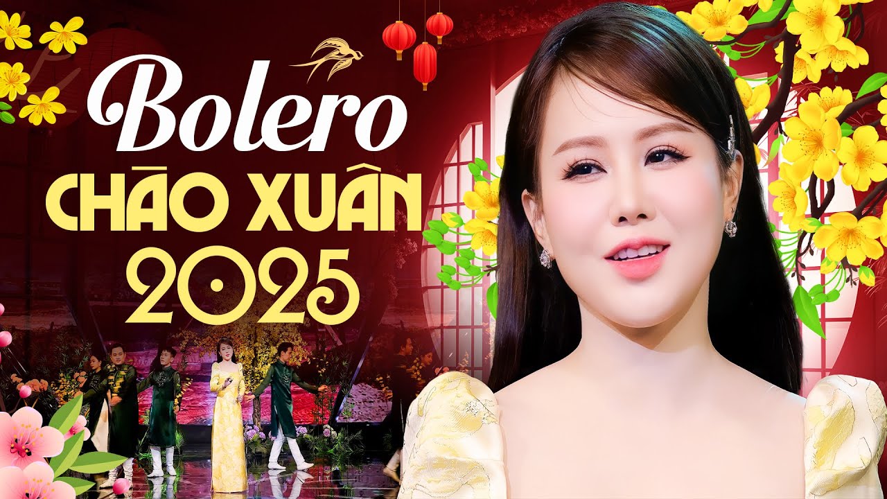 BOLERO CHÀO XUÂN 2025 Ý LINH - Nhạc Xuân 2025 Hay Nhất Lan Toả Không Khí Tết