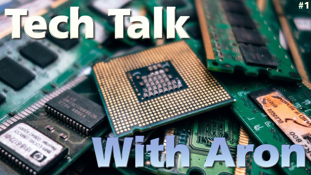 Tech Talk With Aron - Episode 1