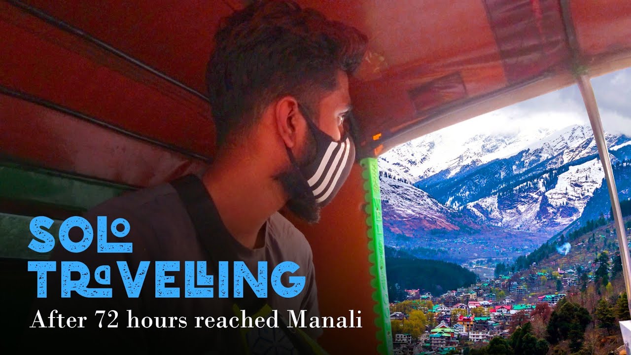 After 72 hours Finally Reached Manali  | Solo Travelling Vizag - Delhi - Manali  |