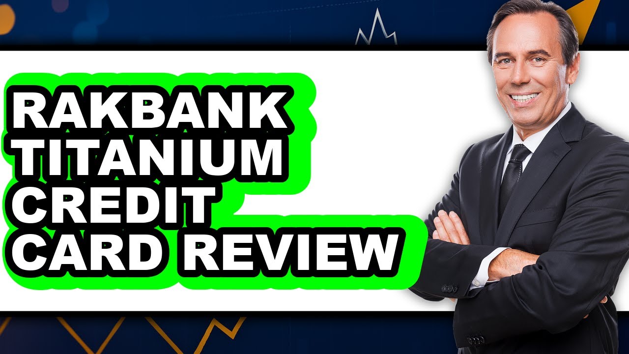 Rakbank Titanium Credit Card Review - Is It Worth it?