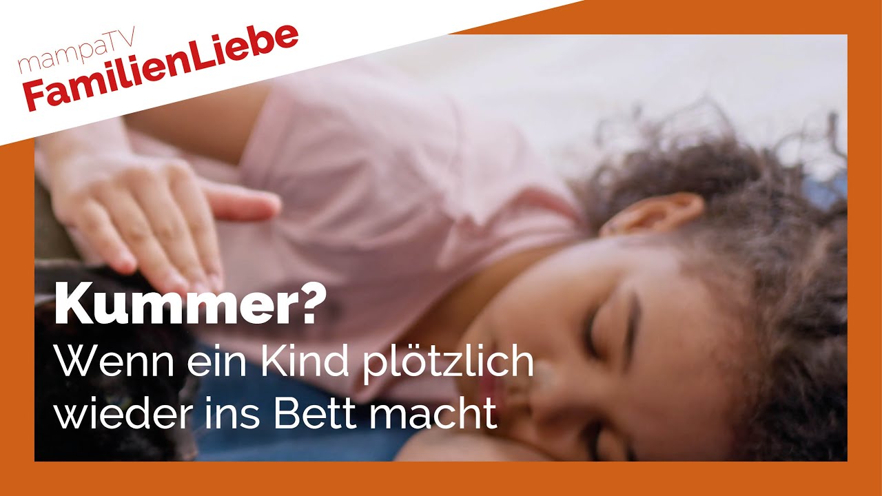 Wenn Kinder plötzlich wieder ins Bett machen.