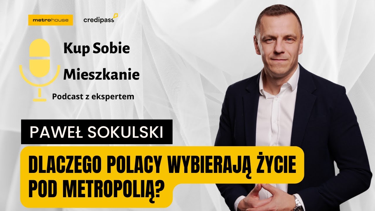 Dlaczego Polacy wybierają życie pod metropolią? (rozmowa z Pawłem Sokulskim)