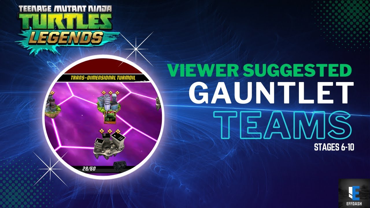 Viewer Suggested Gauntlet Teams (Stages 6-10) - TMNT Legends