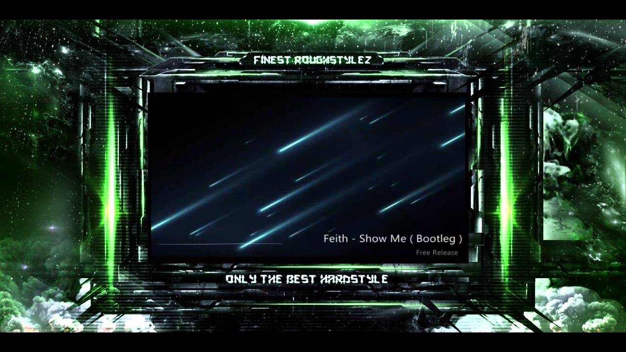 Feith - Show Me (Bootleg) (Free Track) (HQ) [HD]
