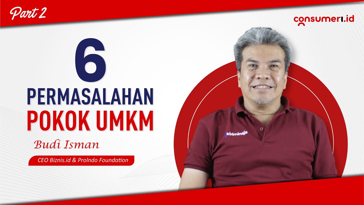 6 PERMASALAHAN POKOK UMKM | Budi Isman [Part 1]