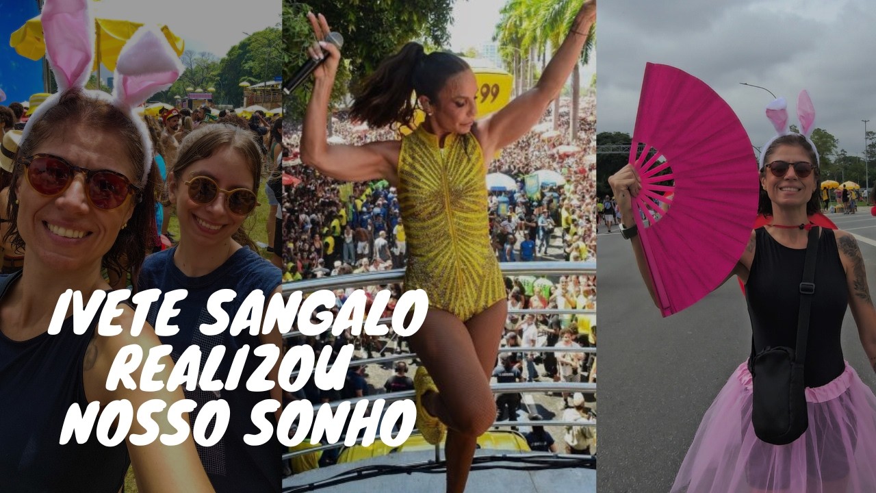 Bloquinho da Ivete em SP | sonho realizado!
