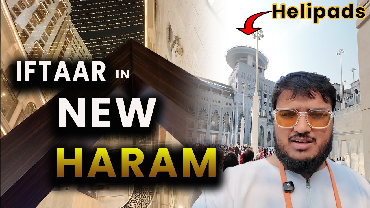 First Time Iftar in New Haram Expansion! 😍 | Helipads & Modern Facilities