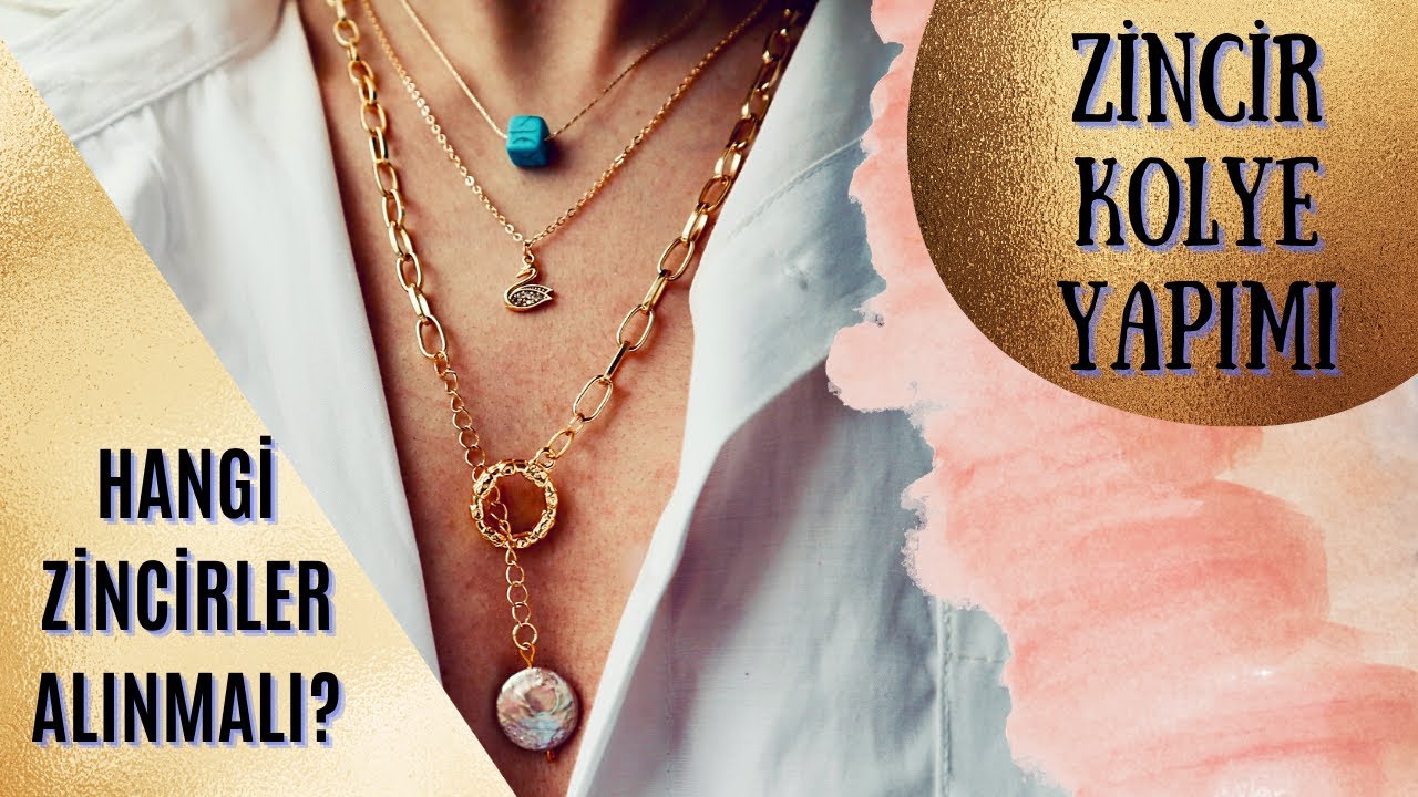 Zincir Kolye Yapımı | Zincir Alırken Dikkat Edilmesi Gerekenler!