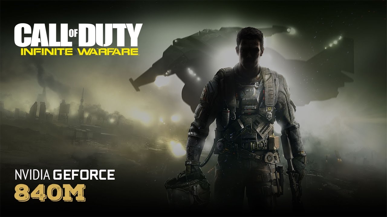 Call of Duty: Infinite Warfare - Laptop gameplay and benchmark Nvidia | 840m | 940m |