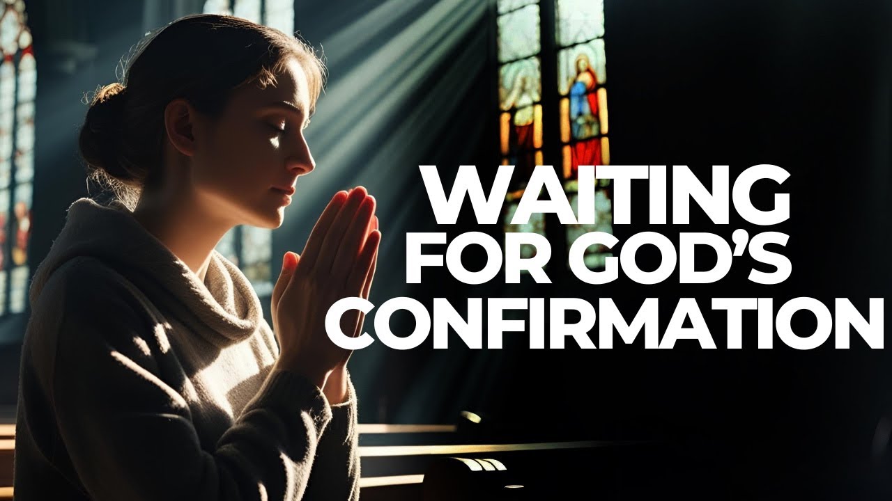 Waiting for God&rsquo;s Confirmation | Devotional Prayer