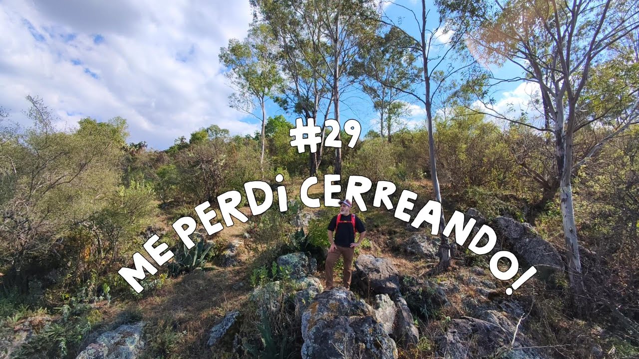 # 29 Me perdi cerreando!