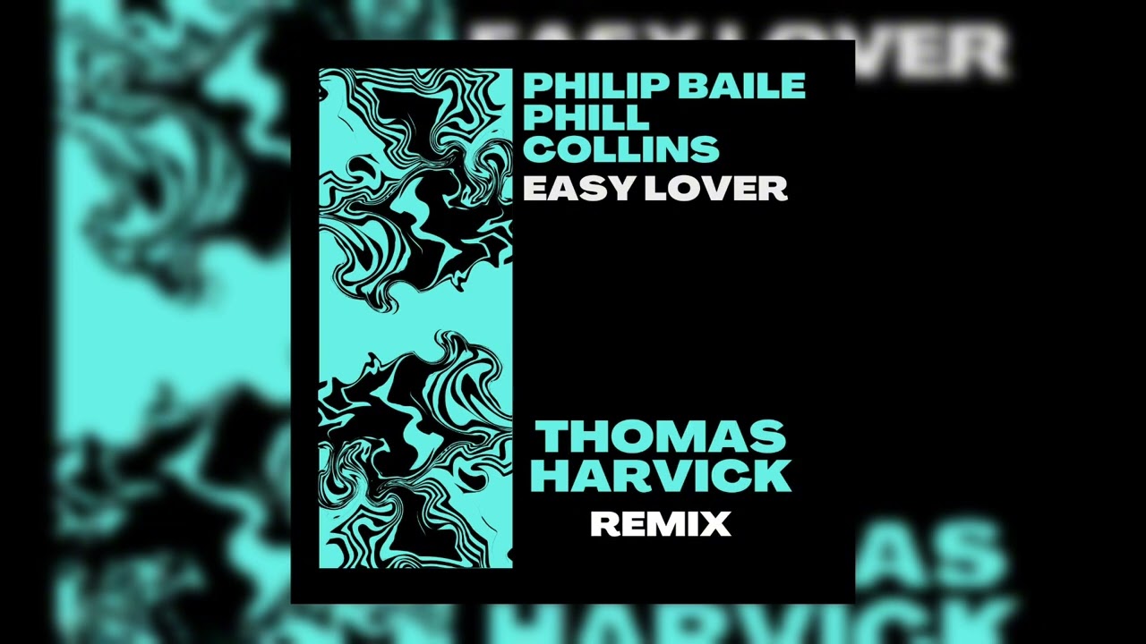 Philip Bailey, Phill Collins - Easy Lover (Thomas Harvick Remix)