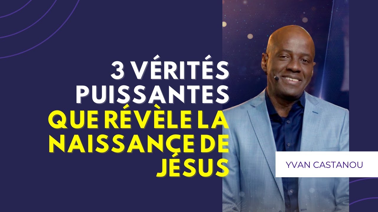 😇 3 puissantes v&eacute;rit&eacute;s que r&eacute;v&egrave;le la naissance de J&eacute;sus ⏱️ L'essentiel en 10 minutes chrono