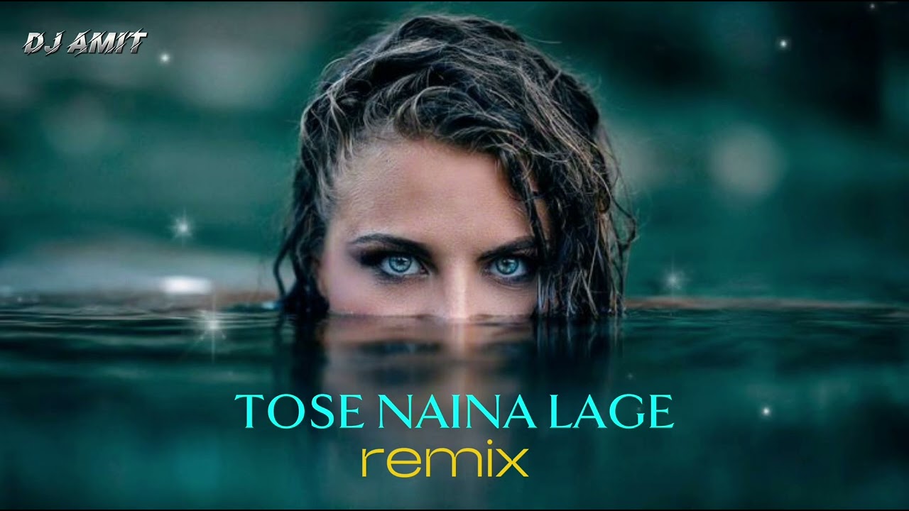 Tose Naina Lage / REMIX /_( anwer 2007 )_ / javeda zindagi_( AMIT OFFICIAL REMIX )...