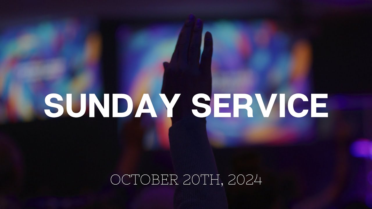 Sunday AM Service | October 20th, 2024