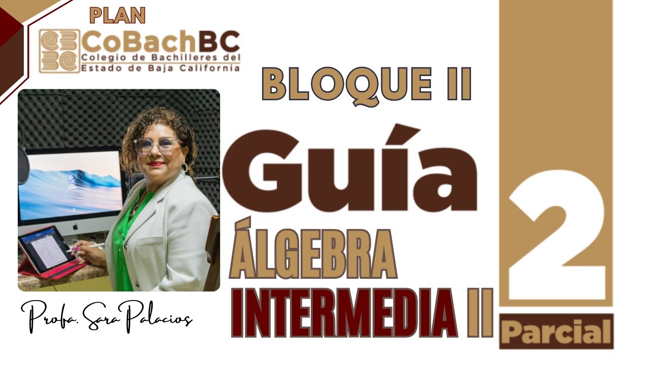 PLAN COBACH, Álgebra Intermedia II. 2do Parcial