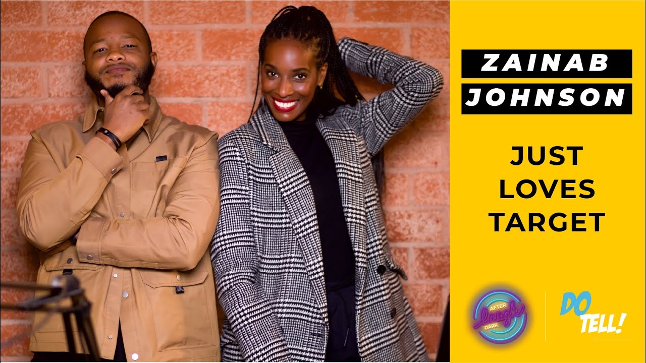 Ep #11: Do Tell! With Laugh After Dark || Zainab Johnson Just Loves Target  #comedy