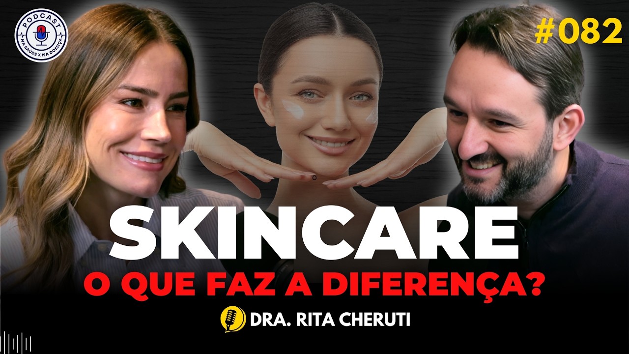 QUAL O SEU TIPO DE PELE E COMO MELHORAR ELA? (DRA. RITA CHERUTI) | Na Saúde x Na Doença #082