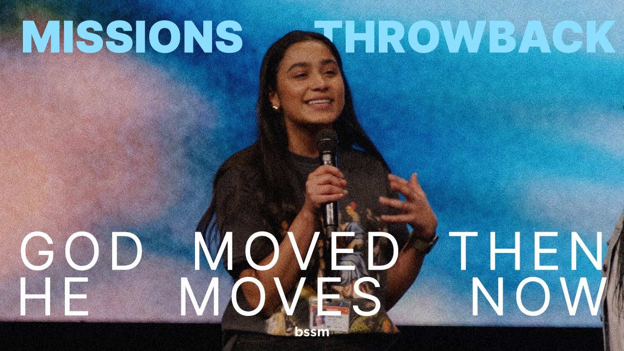 Missions Throwback: God Moved Then, He Moves Now 🌍✨