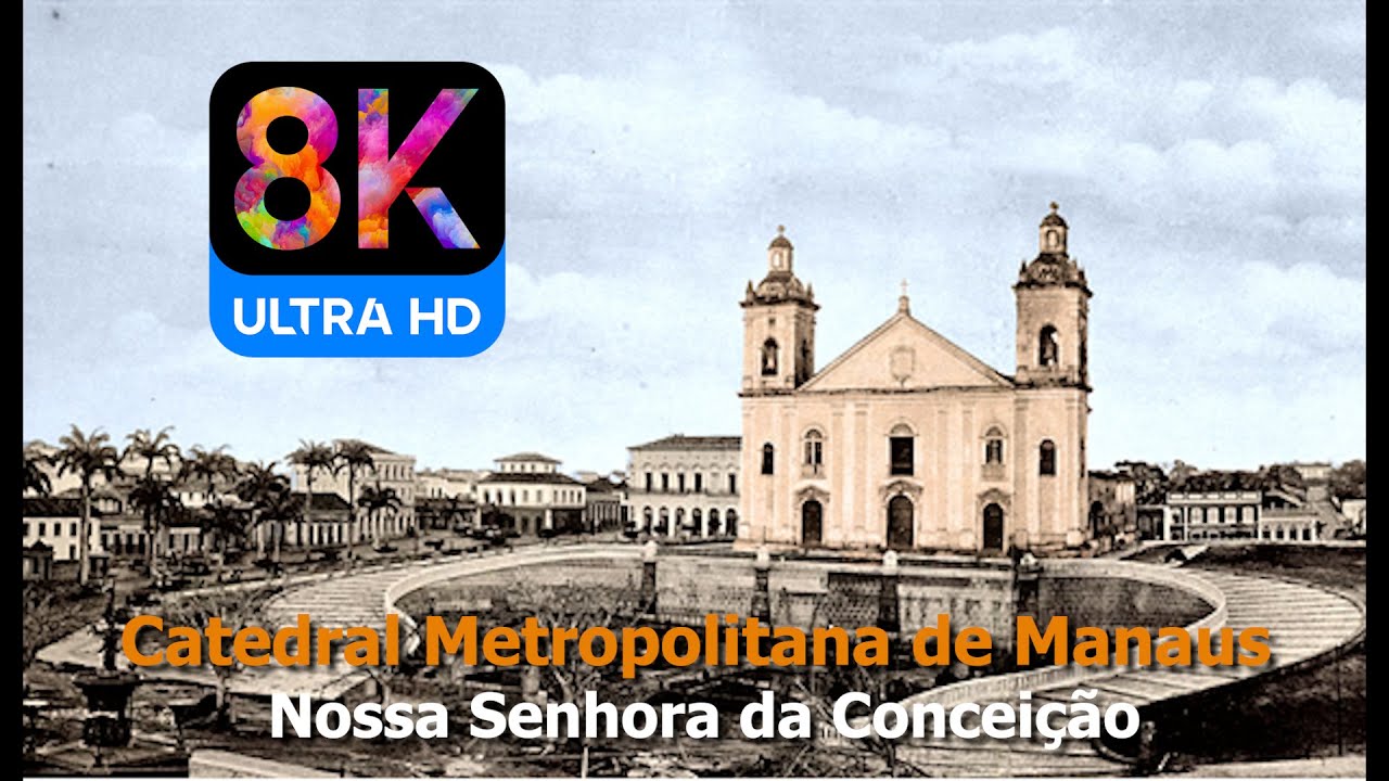 IGREJA MATRIZ Catedral Metropolitana de Manaus - Nossa Senhora da Conceição