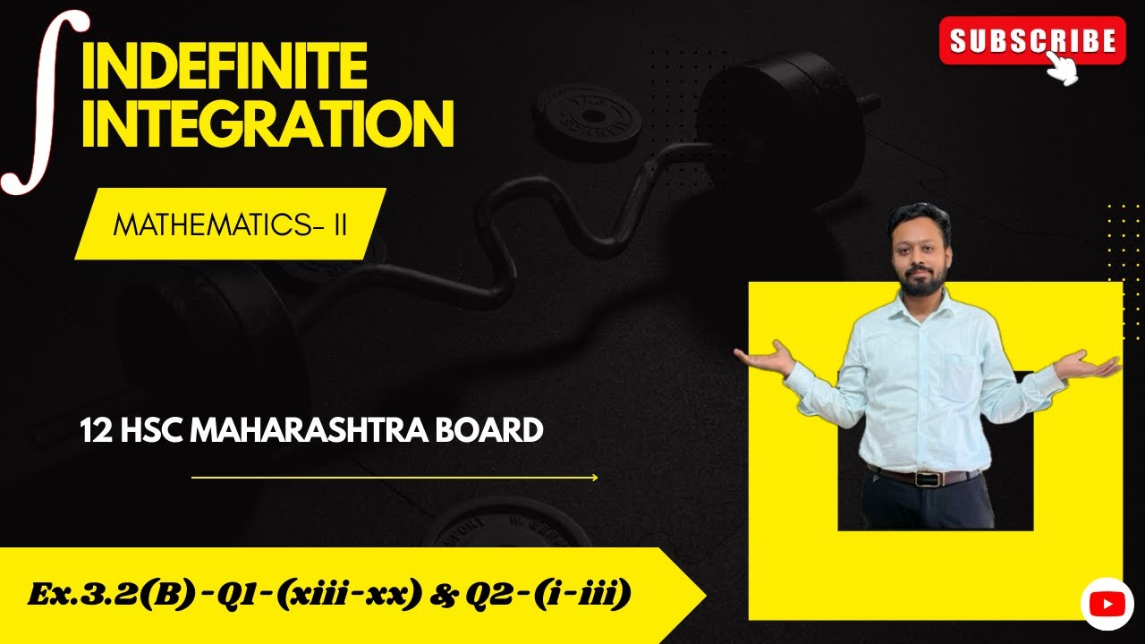 INDEFINITE INTEGRATION | Class 12 | Science | Mathematics II | Exercise solving | Maharashtra Board