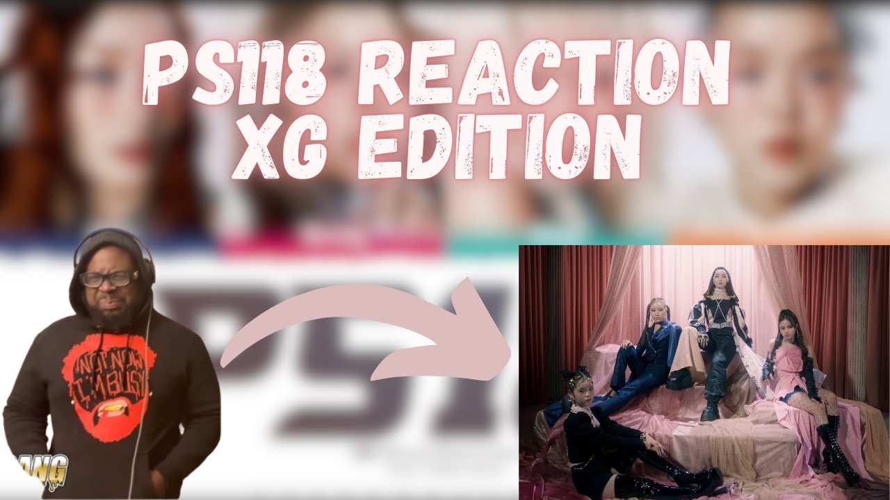 XG PS118 ft. JURIN, HARVEY, MAYA, COCONA | REACTION