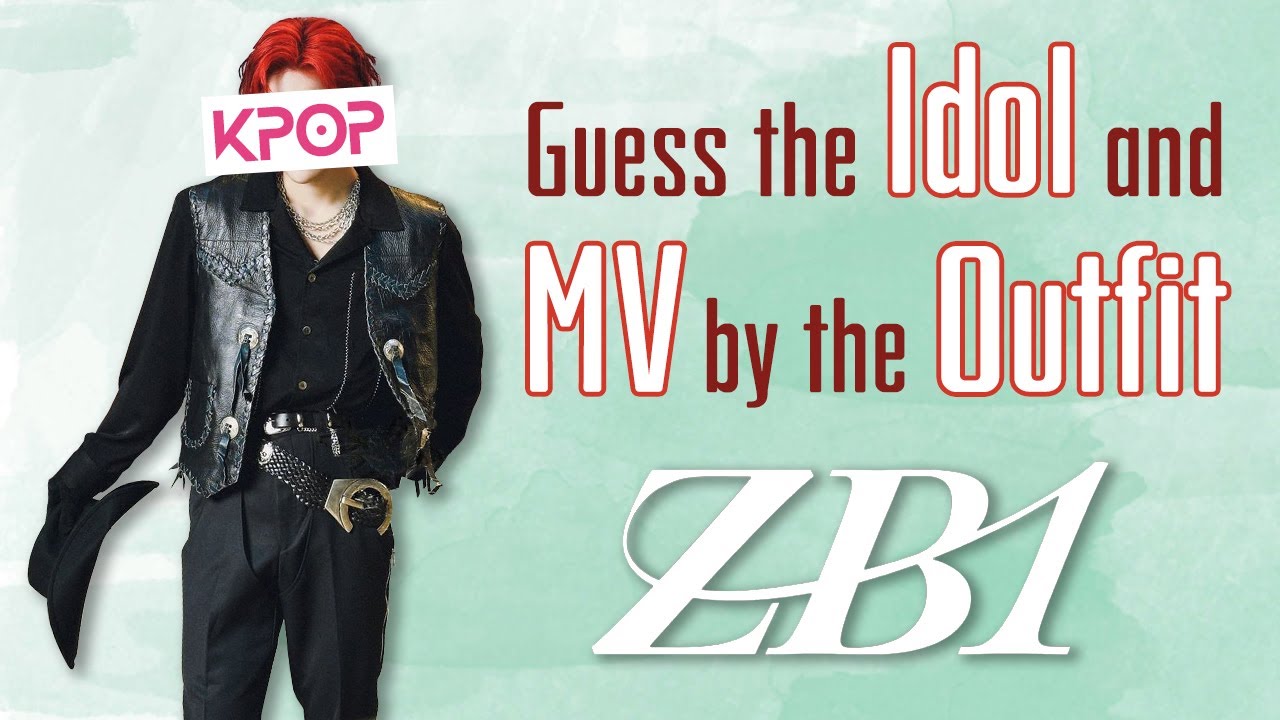 KPOP - Guess the Idol and the MV by the Outfit (Zerobaseone Version)