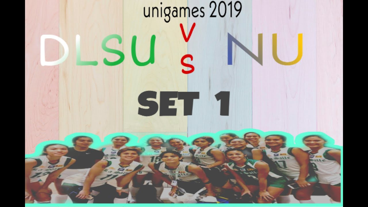 Unigames 2019 |  DLSU vs NU  || SEMI-FINALS | SET 1
