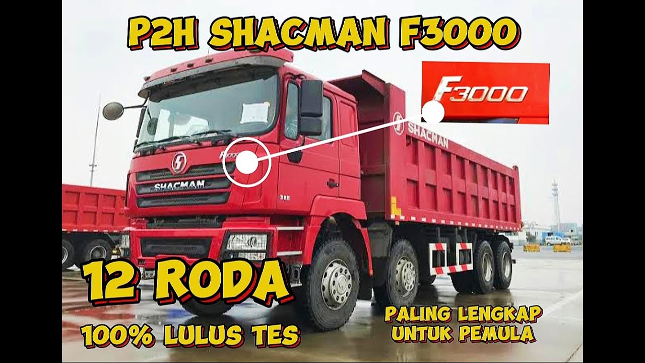 P2H Mobil Shacman F3000 Paling Lengkap‼️12 RODA Untuk Pemula, 100% Lulus tes P2H
