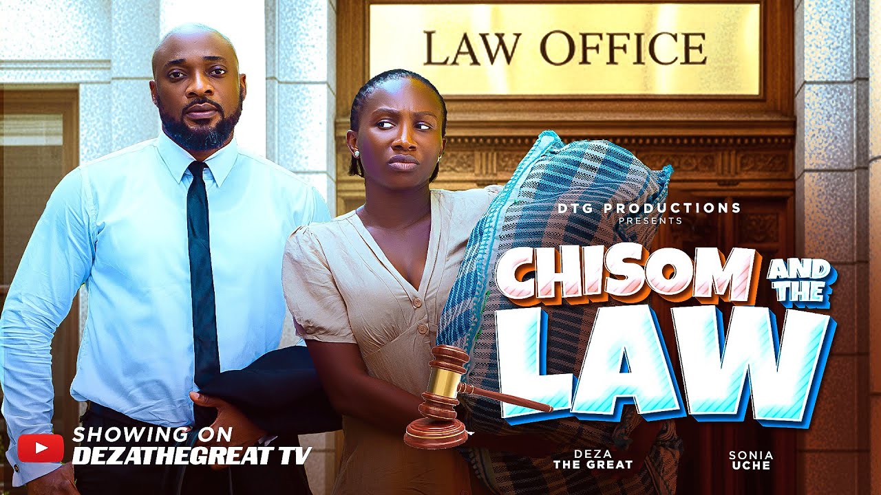 CHISOM AND THE LAW - SONIA UCHE, DEZA THE GREAT, 2025 LATEST NIGERIAN MOVIE