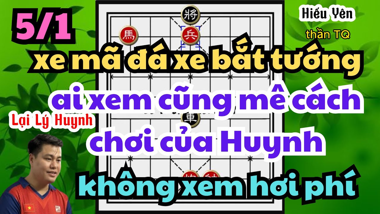 xe mã đá xe bắt tướng ai xem cũng mê cách chơi của Huynh không xem hơi phí