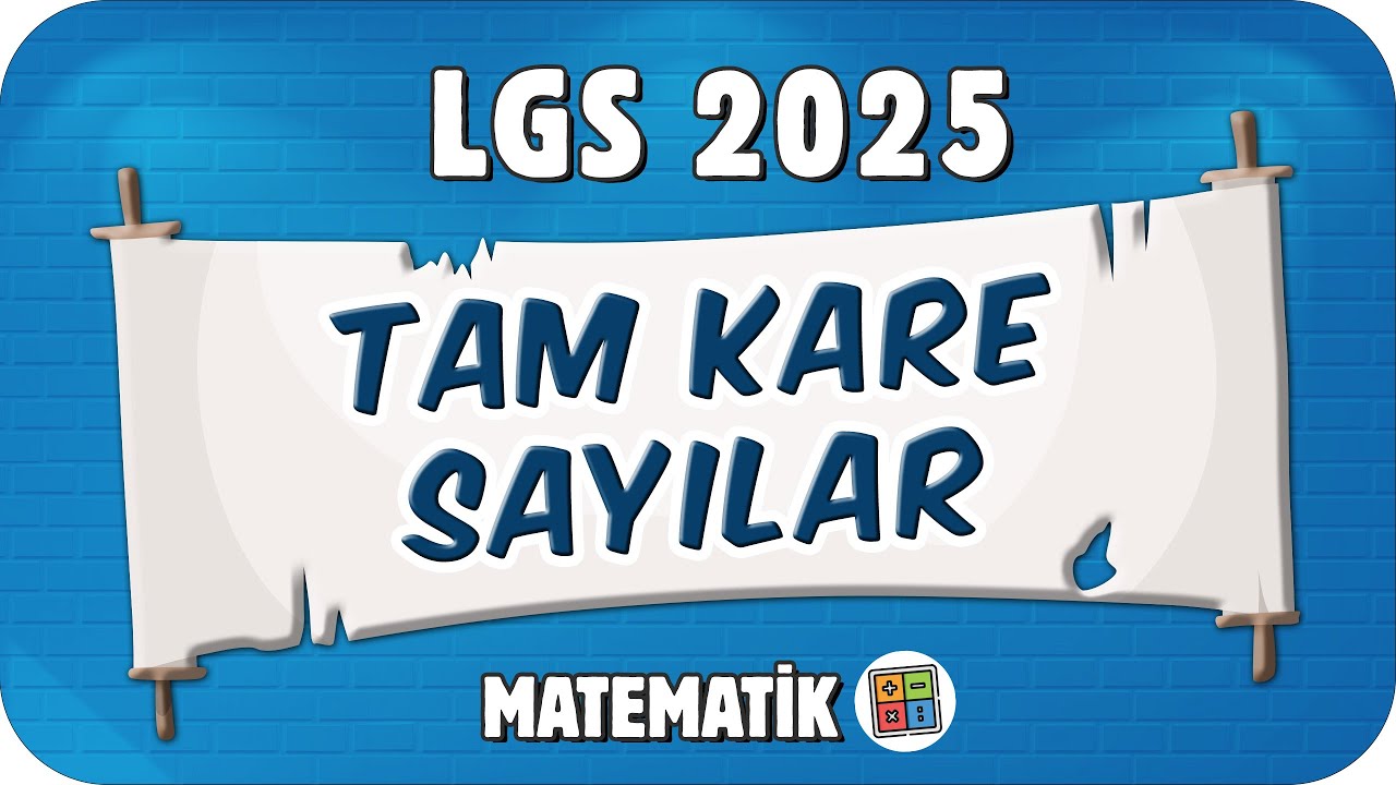 Tam Kare Sayılar - Tam Kare Olmayan Sayıların Karekökü 📘 8. Sınıf Matematik #2025LGS