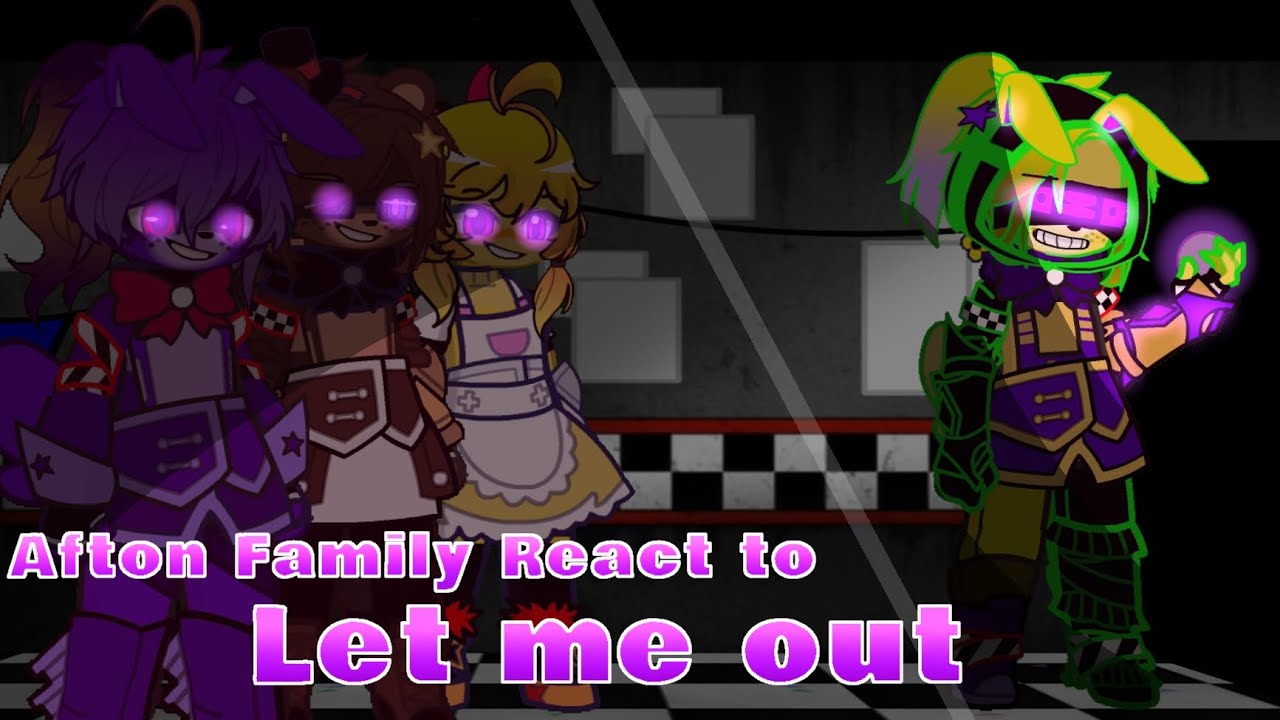 Afton family react to FNAF song [Let Me out] enjoy the video