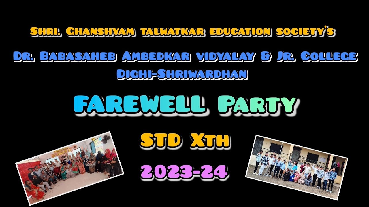 FAREWELL PARTY || STD Xth || Batch 2023-24 || Dr. B.A. Vidyalay & Jr College Dighi Shriwardhan