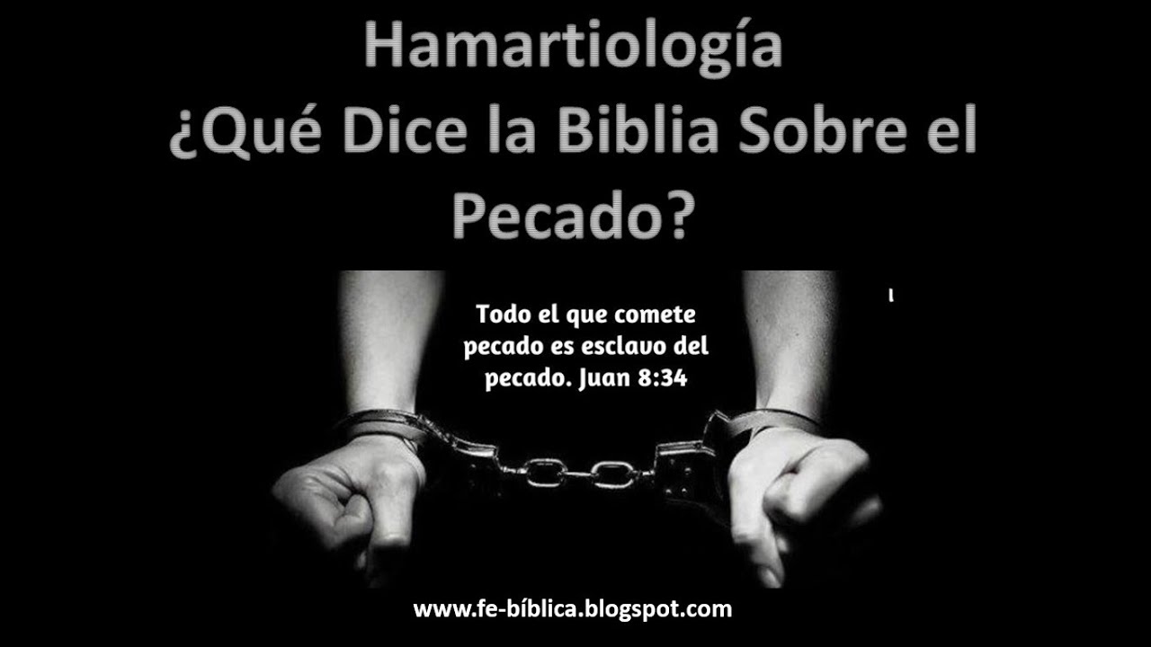 Hamartiología - La Doctrina Bíblica Acerca del Pecado