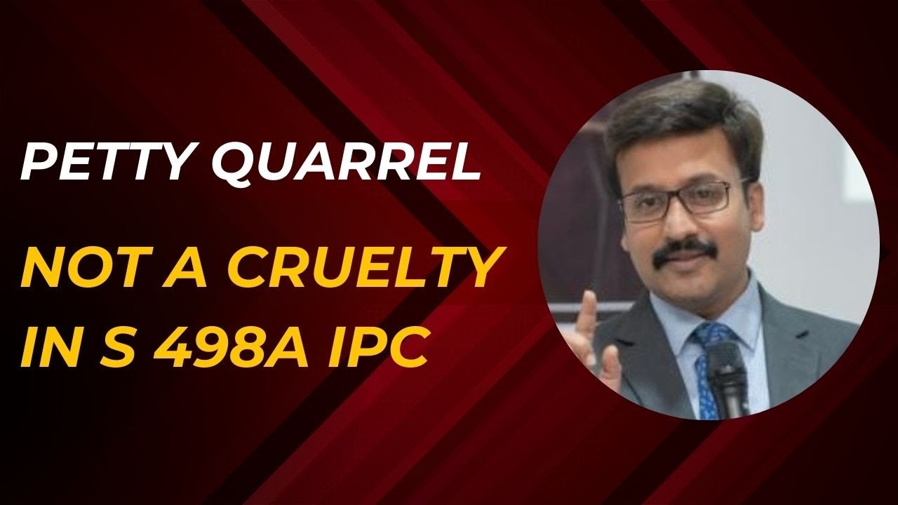 Petty Quarrel is not a cruelty for S. 498A IPC
