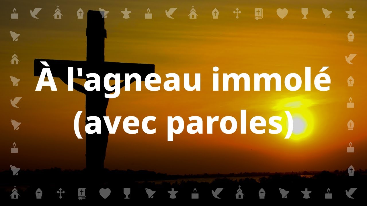 À l'agneau immolé | Chant chrétien avec paroles pour le Carême et Pâques , l'Avent et Noël