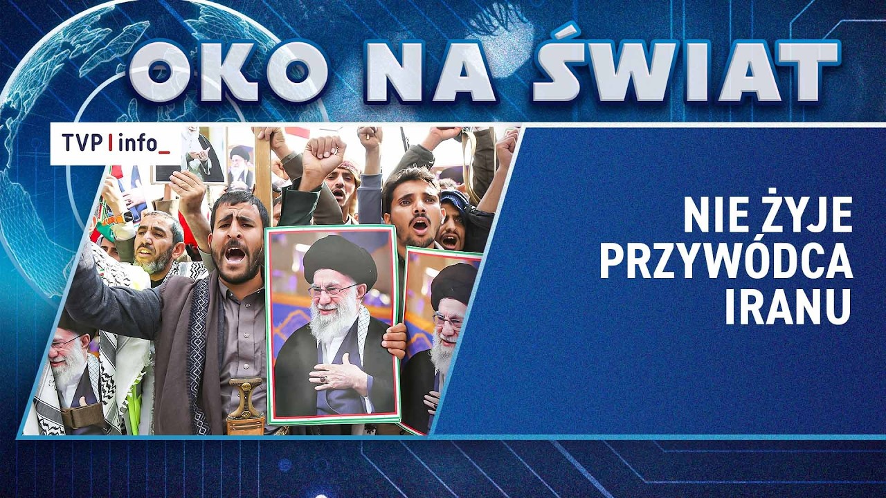 Przywódca Iranu zabity. Trwa wojna na Bliskim Wschodzie | OKO NA ŚWIAT
