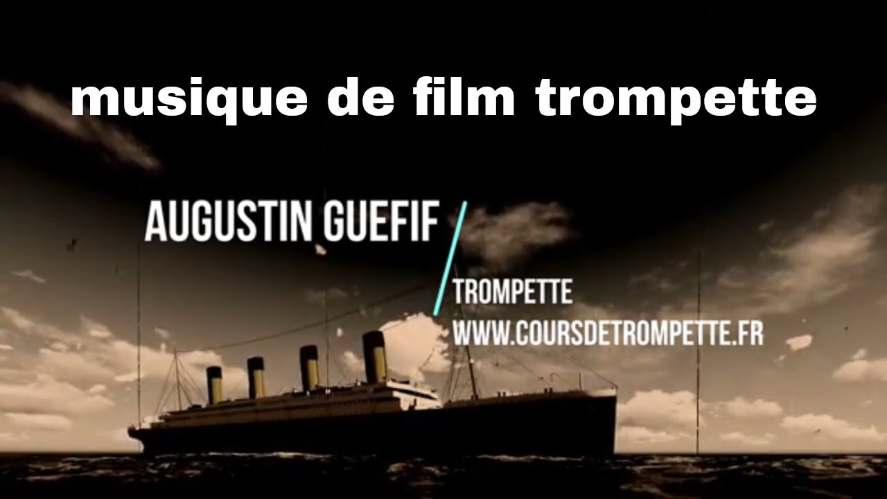 musique de film trompette : le Titanic