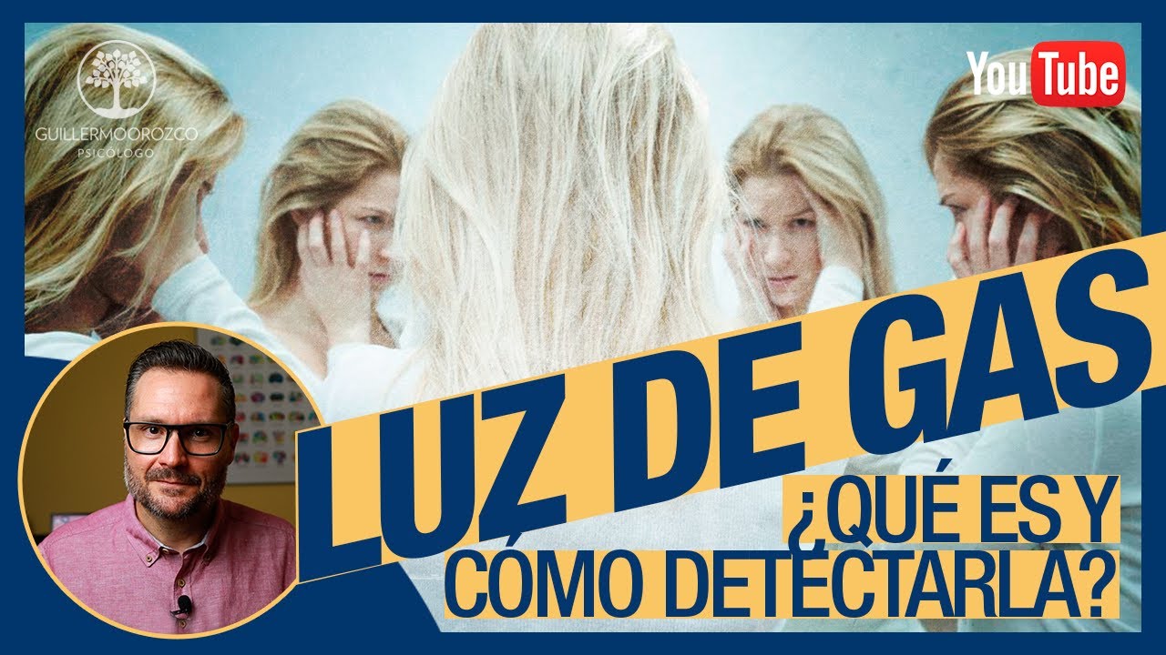 LUZ DE GAS 🔥 ¿Qué es y como detectar este tipo de MALTRATO PSICOLÓGICO?